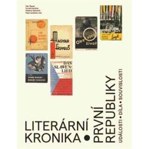 Literární kronika první republiky - Petr Šámal, Vladimír Barbořík, Tomáš Pavlíček, Pavel Janáček