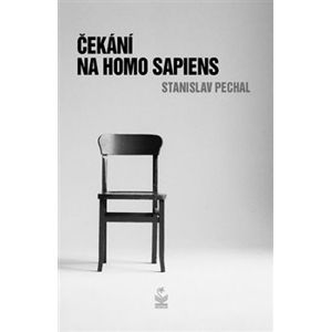 Čekání na Homo Sapiens - Stanislav Pechal