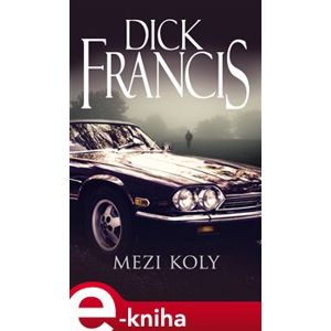 Mezi koly - Dick Francis