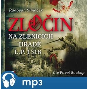 Zločin na Zlenicích hradě L. P. 1318, mp3 - Radovan Šimáček
