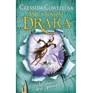 Jak vycvičit draka: Jak zlomit dračí prokletí - Cressida Cowellová