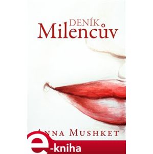 Milencův deník - Anna Mushket