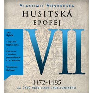 Husitská epopej VII., CD - Za časů Vladislava Jagelonského. 1472-1485, CD - Vlastimil Vondruška