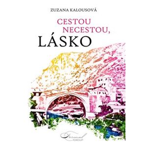Cestou necestou, lásko - Zuzana Kalousová