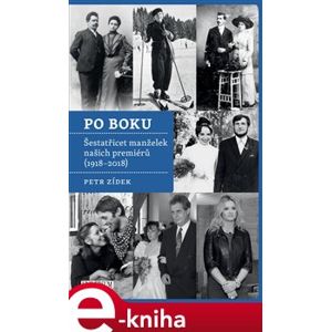 Po boku. Šestatřicet manželek našich premiérů (1918-2018) - Petr Zídek