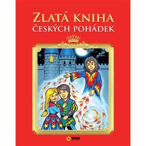Zlatá kniha českých pohádek - Alexandra Niklíčková, Ivana Pilařová