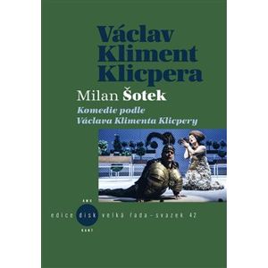 Komedie podle V. K. Klicpery - Milan Šotek