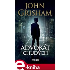 Advokát chudých - John Grisham