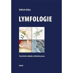 Lymfologie. Teoretické základy a klinická praxe - Oldřich Eliška