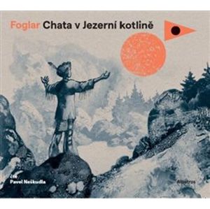 Chata v Jezerní kotlině - Jaroslav Foglar