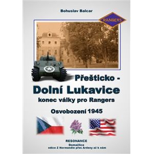 Přešticko – Dolní Lukavice. Konec války pro Rangers, Osvobození 1945 - Bohuslav Balcar