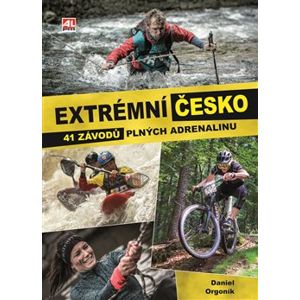 Extrémní Česko. 41 závodů plných adrenalinu - Daniel Orgoník