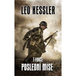 T-Force - Poslední mise - Leo Kessler
