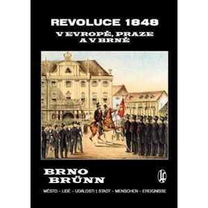 Revoluce 1848 v Evropě, Praze a v Brně - Vladimír Filip