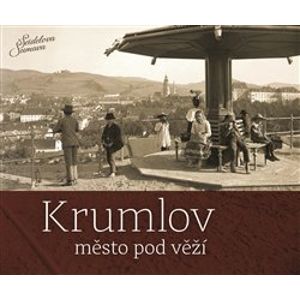 Krumlov - město pod věží - Petr Hudičák, Zdena Mrázková, Jindřich Špinar