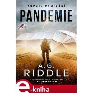 Pandemie. Archiv vymírání, svazek první - A.G. Riddle
