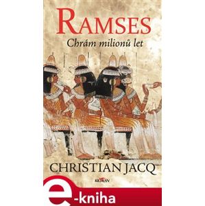 Ramses - Chrám milionů let - Christian Jacq