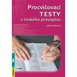 Procvičovací testy z českého pravopisu - Radka Kneblová