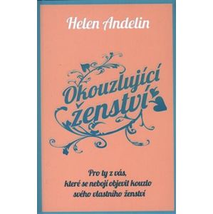 Okouzlující ženství - Helen Andelin