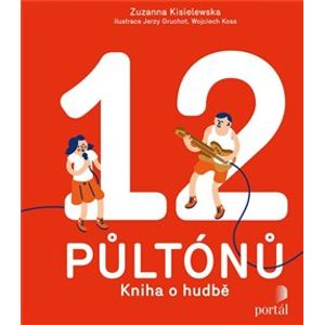 12 půltónů. Kniha o hudbě - Zuzanna Kisielewska