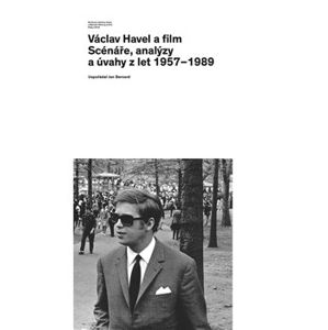 Václav Havel a film. Scénáře, analýzy a úvahy z let 1957–1989 - Václav Havel