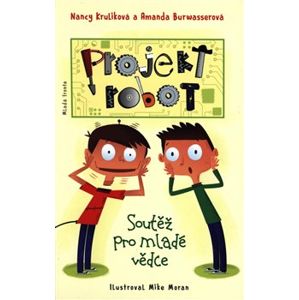 Projekt Robot. Soutěž pro mladé vědce - Nancy Kruliková, Amanda Burwasserová
