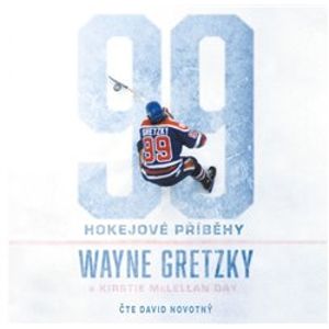 99: Hokejové příběhy, CD - Wayne Gretzky, Kirstie McLellan Day