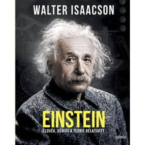 Einstein. Člověk, genius a teorie relativity - Walter Isaacson