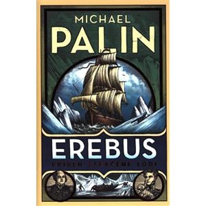 Erebus. Příběh ztracené lodi - Michael Palin