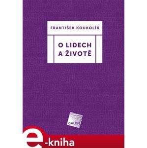 O lidech a životě - František Koukolík e-kniha