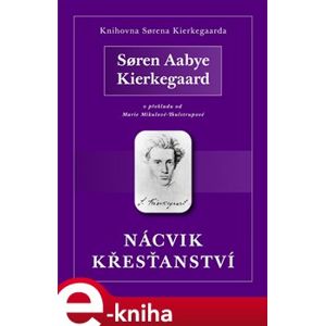 Nácvik křesťanství - Soren Kierkegaard e-kniha