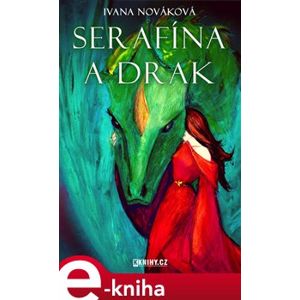 Serafína a drak - Ivana Nováková