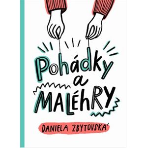 Pohádky a MALéhRY - Daniela Zbytovská