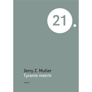 Tyranie metrik - Jerry Z. Muller
