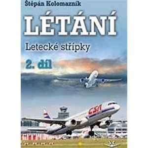 Létání - Letecká střípky 2.díl - Štěpán Kolomazník