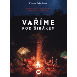 Vaření pod širákem - Emma Frisch