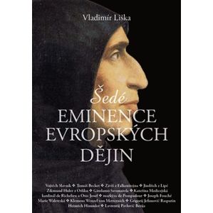 Šedé eminence v evropské historii - Vladimír Liška