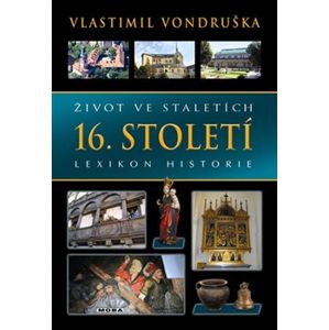 Život ve staletích – 16. století - Vlastimil Vondruška