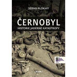 Černobyl. historie jedné katastrofy - Serhii Plokhy