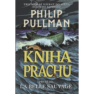 Kniha Prachu 1. La Belle Sauvage - Philip Pullman