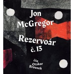 Rezervoár č. 13- Jon McGregor