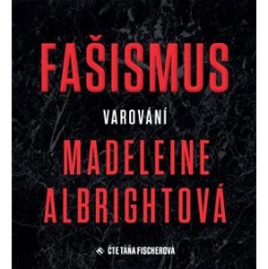 Fašismus - Varování Madeleine Albrightová