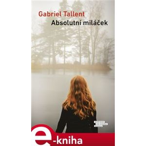 Absolutní miláček - Gabriel Tallent