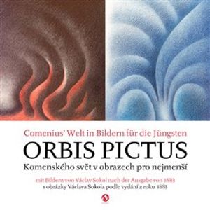 Orbis Pictus - Komenského svět v obrazech pro nejmenší. Comenius´ Welt in Bildern für die Jüngsten - Jan Amos Komenský