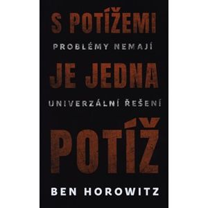 S potížemi je jediná potíž - Ben Horowitz