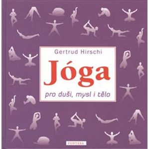 Jóga pro duši, mysl i tělo - Gertrud Hirschi