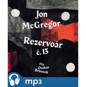 Rezervoár č. 13 - Jon McGregor
