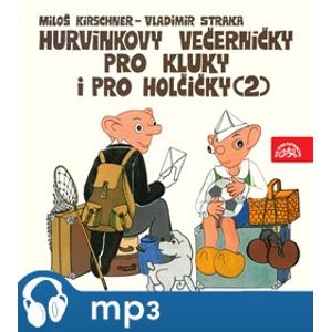 Hurvínkovy večerníčky pro kluky a pro holčičky (2), CD - Helena Štáchová, Miloš Kirschner