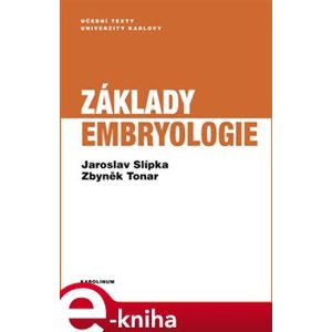 Základy embryologie - Jaroslav Slípka, Zbyněk Tonar e-kniha