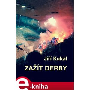 Zažít derby - Jiří Kukal